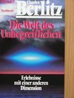 Charles Berlitz - Die Welt des Unbegreiflichen [antikvár]