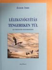 Zádor Imre - Lélekgyógyítás tengereken túl [antikvár]