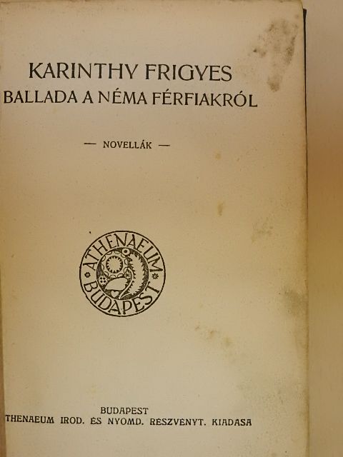 Karinthy Frigyes - Ballada a néma férfiakról/Grimasz [antikvár]