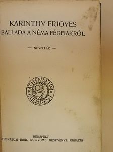 Karinthy Frigyes - Ballada a néma férfiakról/Grimasz [antikvár]