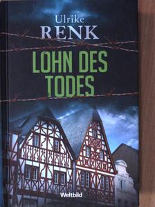 Ulrike Renk - Lohn des Todes [antikvár]