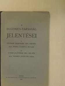Dr. Banner János - A Dugonics-Társaság jelentései I-II. [antikvár]