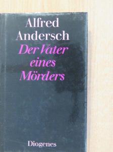 Alfred Andersch - Der Vater eines Mörders [antikvár]