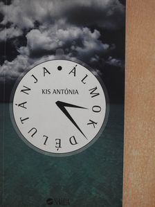 Kis Antónia - Álmok délutánja (dedikált példány) [antikvár]