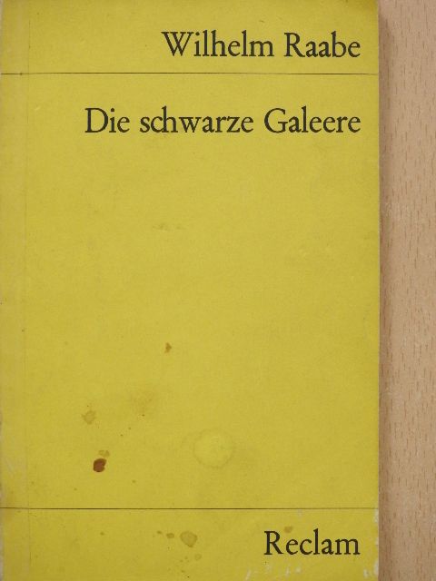 Wilhelm Raabe - Die schwarze Galeere [antikvár]