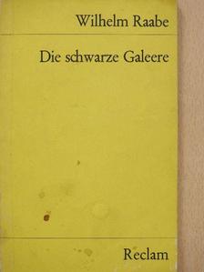 Wilhelm Raabe - Die schwarze Galeere [antikvár]