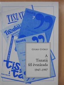 Gyuris György - A Tiszatáj fél évszázada 1947-1997 (dedikált példány) [antikvár]
