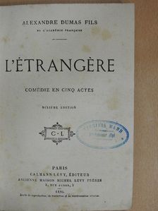 Ifj. Alexandre Dumas - L'Étrangére [antikvár]