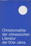 Shuxin Reichardt, Manfred Reichardt - Chrestomathie der chinesischen Literatur der 50er Jahre [antikvár]