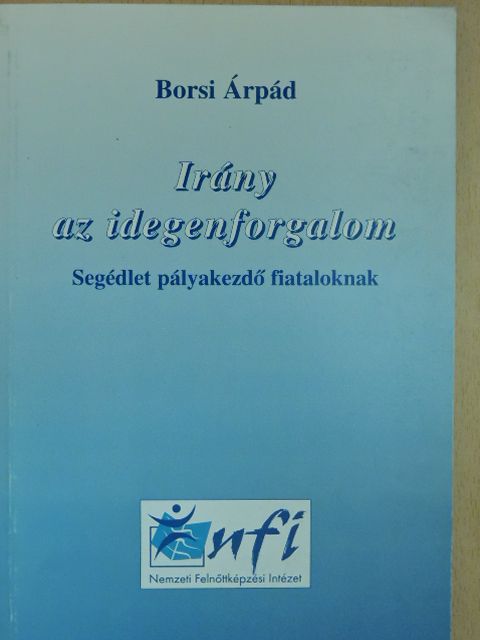 Borsi Árpád - Irány az idegenforgalom  [antikvár]