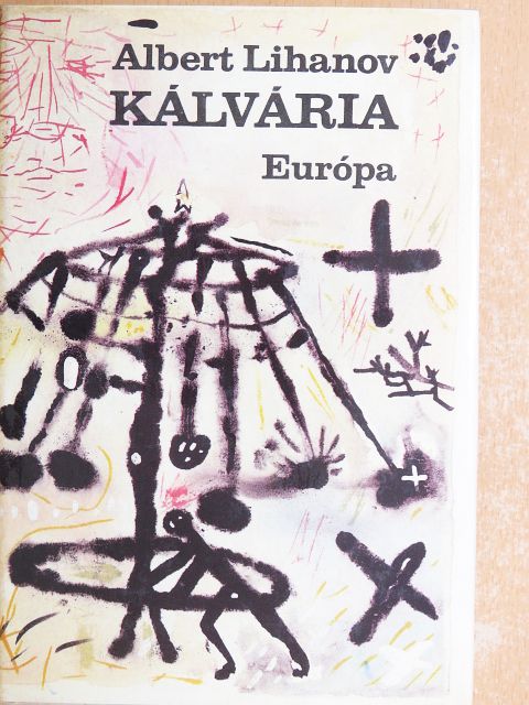 Albert Lihanov - Kálvária [antikvár]
