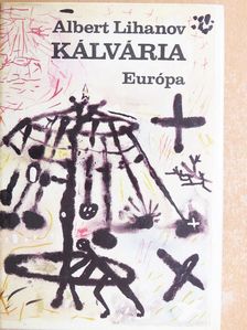 Albert Lihanov - Kálvária [antikvár]