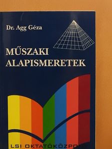 Dr. Agg Géza - Műszaki alapismeretek [antikvár]