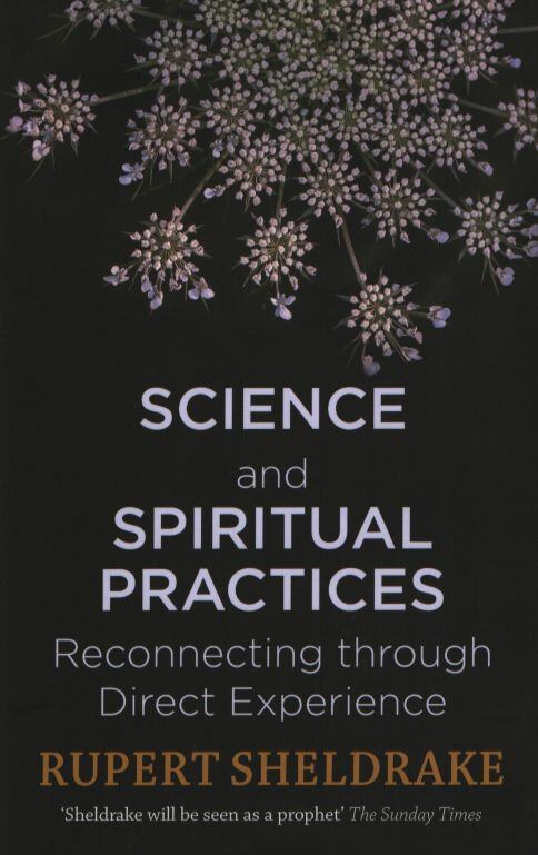 Rupert Sheldrake - Science & Spiritual Practices [antikvár]