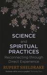 Rupert Sheldrake - Science & Spiritual Practices [antikvár]