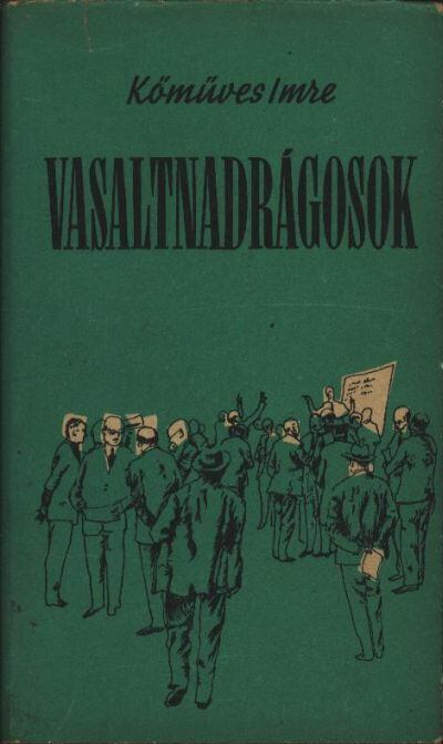 Kőműves Imre - Vasaltnadrágosok [antikvár]