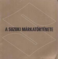 A Suzuki márkatörténete [antikvár]