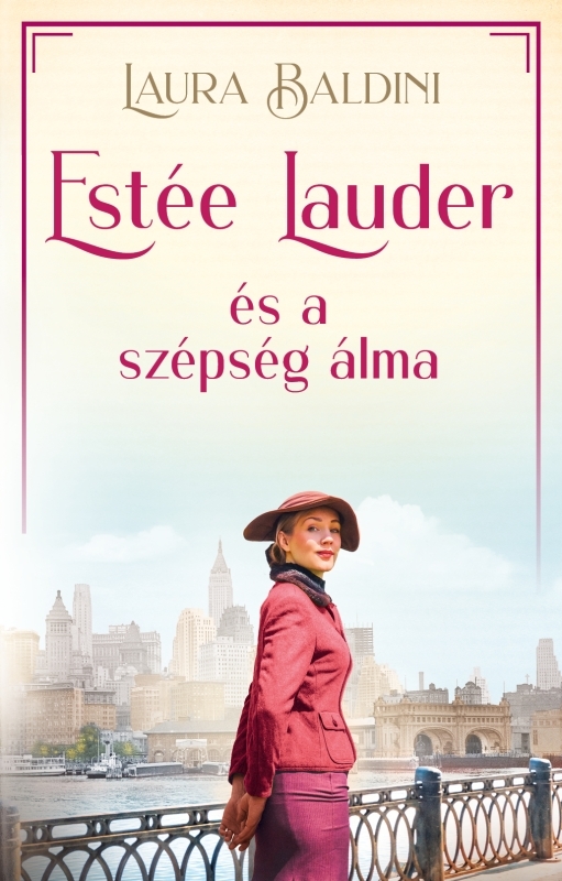 Laura Baldini - Estée Lauder és a szépség álma [eKönyv: epub, mobi]