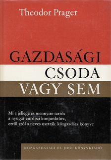 Theodor Prager - Gazdasági csoda vagy sem [antikvár]