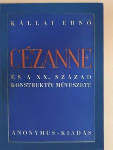 Kállai Ernő - Cézanne és a XX. század konstruktív művészete [antikvár]