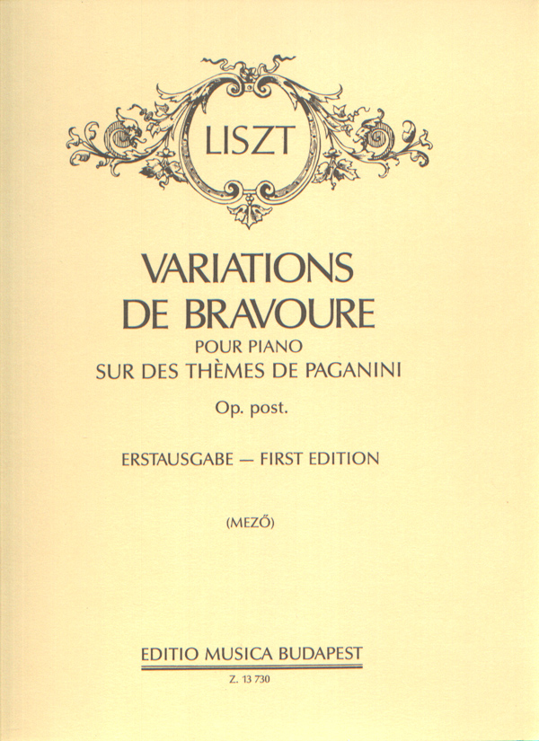 LISZT - VARIATIONS DE BRAVOURE POUR PIANO SUR DES THÉMES DE PAGANINO OP.POST.(MEZŐ)