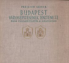 Preisich Gábor - Budapest városépítésének története I. [antikvár]