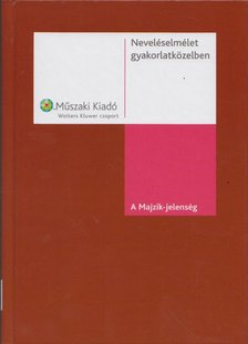 Budai Ágnes - Neveléselmélet gyakorlatközelben - A Majzik-jelenség [antikvár]
