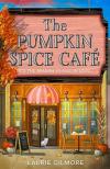 Laurie Gilmore - The &#8203;Pumpkin Spice Café (Dream Harbor 1.)
