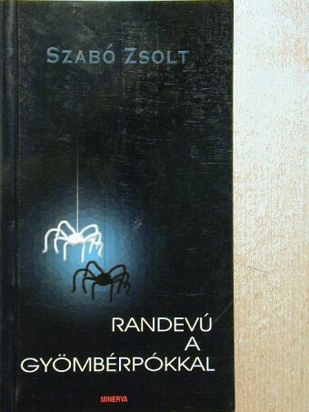 Szabó Zsolt - Randevú a gyömbérpókkal/Az üldözöttek [antikvár]