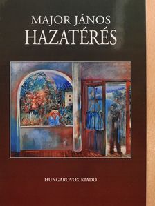 Major János - Hazatérés (dedikált példány) [antikvár]