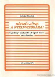 Szilvási Józsefné - Készüljünk a nyelvvizsgára! [antikvár]