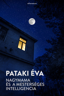 PATAKI ÉVA - Nagymama és a mesterséges intelligencia [eKönyv: epub, mobi]