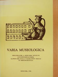 Kaposvári Gyöngyi - Varia Museologica (dedikált példány) [antikvár]