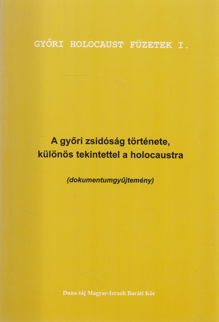 Bana József - A győri zsidóság története, különös tekintettel a holocaustra [antikvár]