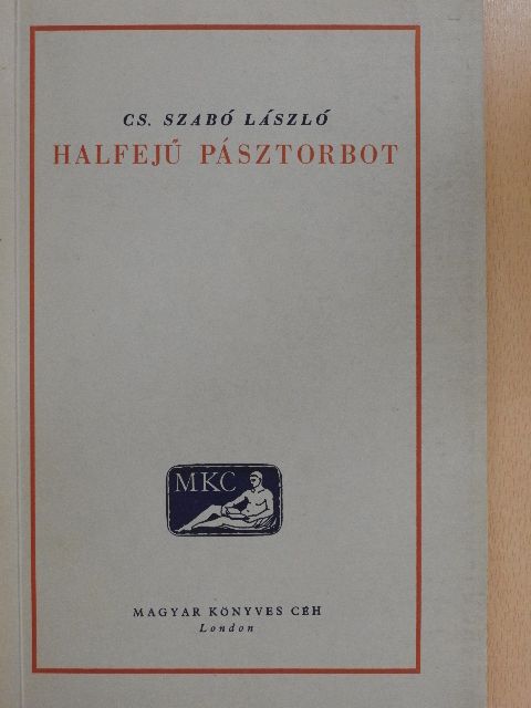 Cs. Szabó László - Halfejű pásztorbot [antikvár]