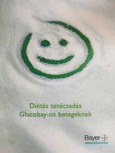 Gyurcsákné Kondrát Ilona - Diétás tanácsadás Glucobay-os betegeknek [antikvár]