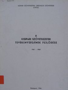 A kisipari szövetkezetek tevékenységének fejlődése [antikvár]