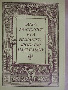 Boda Miklós - Janus Pannonius és a humanista irodalmi hagyomány [antikvár]