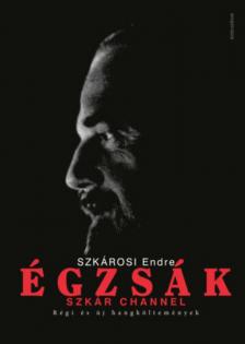 SZKÁROSI ENDRE - Égzsák - Szkár Channel [antikvár]