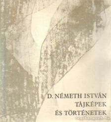 D. Németh István - Tájképek és történetek [antikvár]