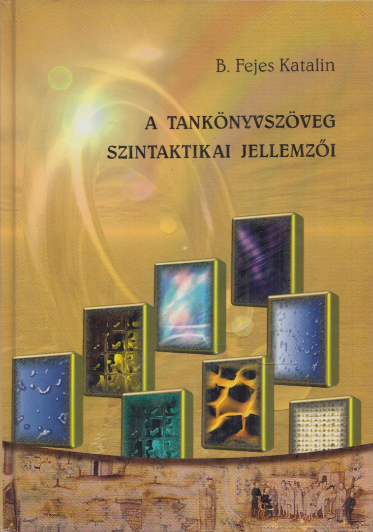 B. Fejes Katalin - A tankönyvszöveg szintaktikai jellemzői [antikvár]