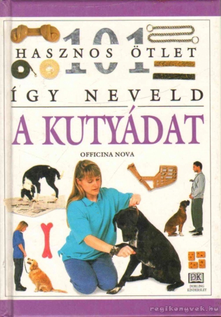 Bruce Fogle - Így neveld a kutyádat [antikvár]