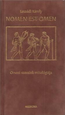 Lozsádi Károly - Nomen Est Omen [antikvár]