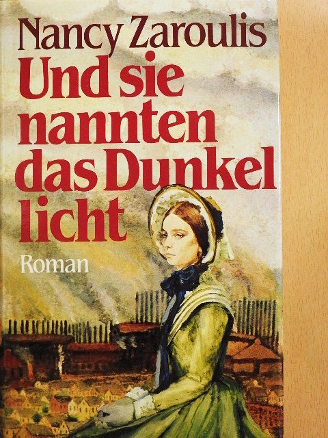 Nancy Zaroulis - Und sie nannten das Dunkel licht [antikvár]