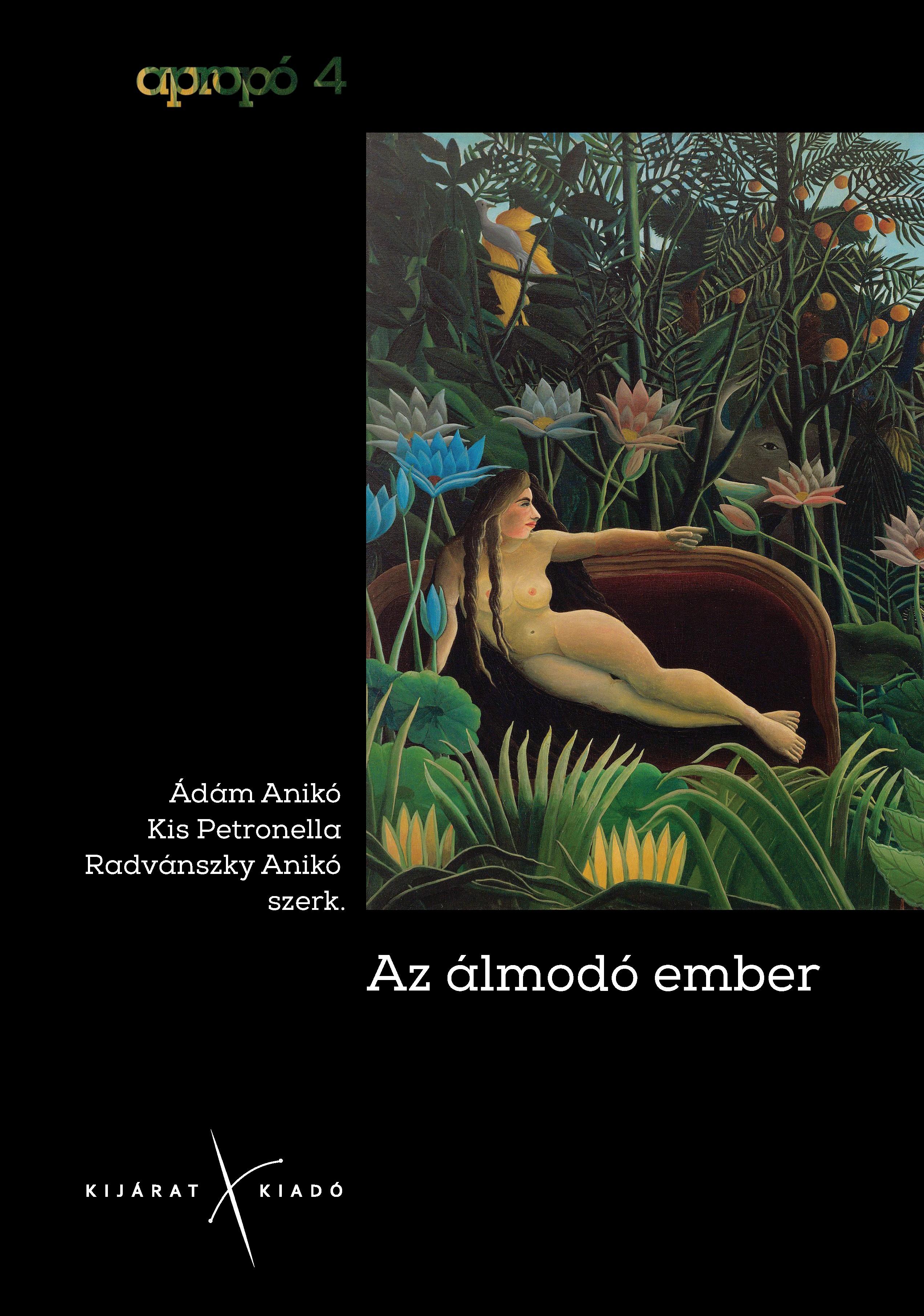 Ádám Anikó, Kis Petronella, Radvánszky Anikó (szerk.) - Az álmodó ember