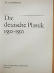 M. J. Liebmann - Die deutsche Plastik 1350-1550 [antikvár]