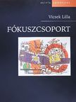 Vicsek Lilla - Fókuszcsoport [antikvár]
