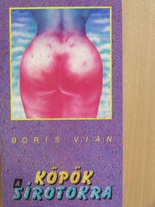 Boris Vian - Köpök a sírotokra [antikvár]