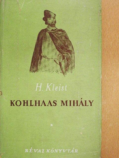 Heinrich von Kleist - Kohlhaas Mihály [antikvár]