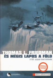 Thomas L. Friedman - És mégis lapos a Föld [antikvár]